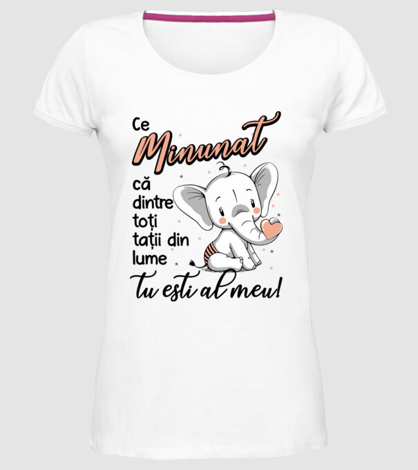 Ce minunat că dintre toți tații din lume, tu ești al meu! model alb pe tricou