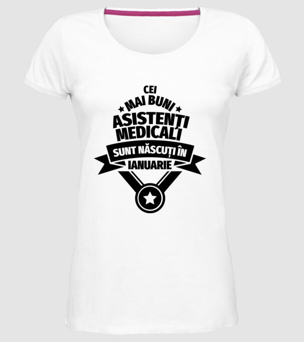 Cei mai buni asistenți medicali sunt născuți în Ianuarie model alb pe tricou
