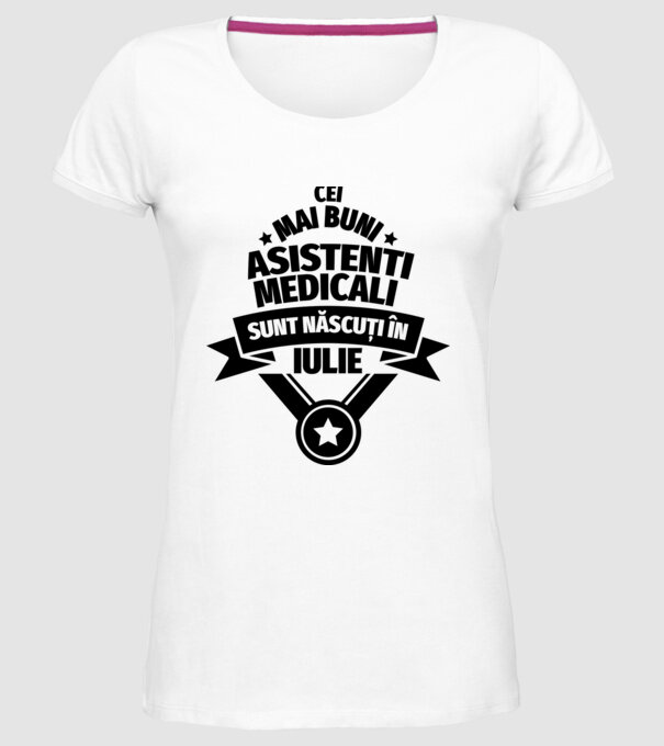 Cei mai buni asistenți medicali sunt născuți în Iulie model alb pe tricou