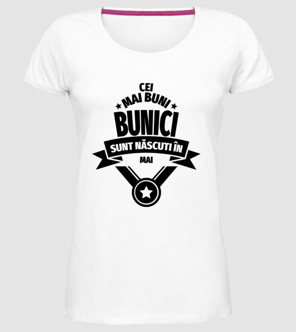 Cei mai buni bunici sunt născuți în mai. model alb pe tricou