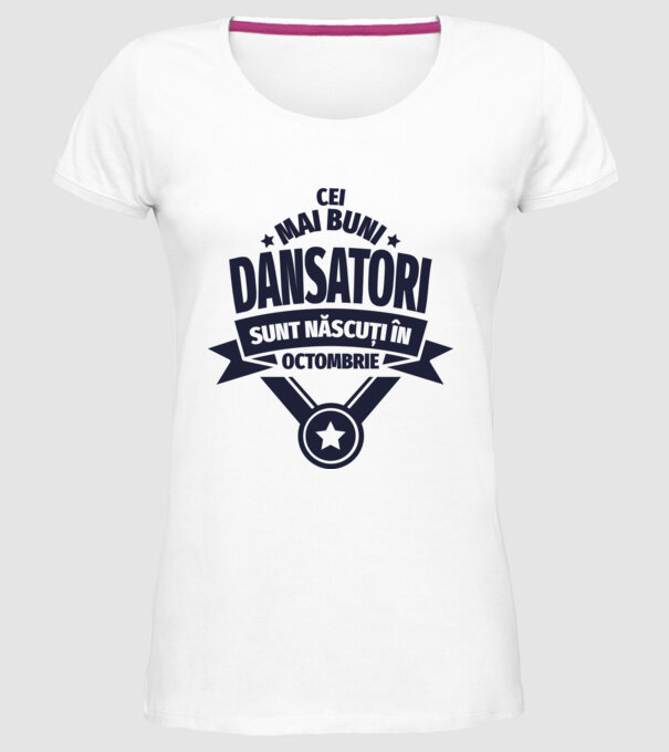 Cei mai buni dansatori sunt născuți în octombrie model alb pe tricou