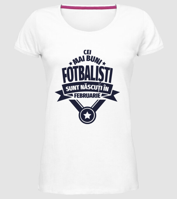 Cei mai buni fotbaliști sunt născuți în Februarie model alb pe tricou