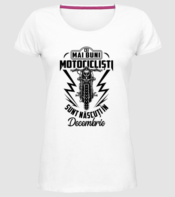 Cei mai buni motocicliști sunt născuți în Decembrie model alb pe tricou