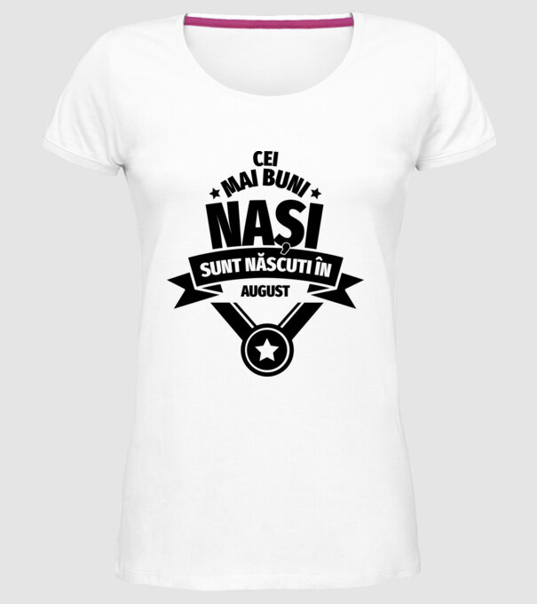 Cei mai buni nași sunt născuți în august. model alb pe tricou