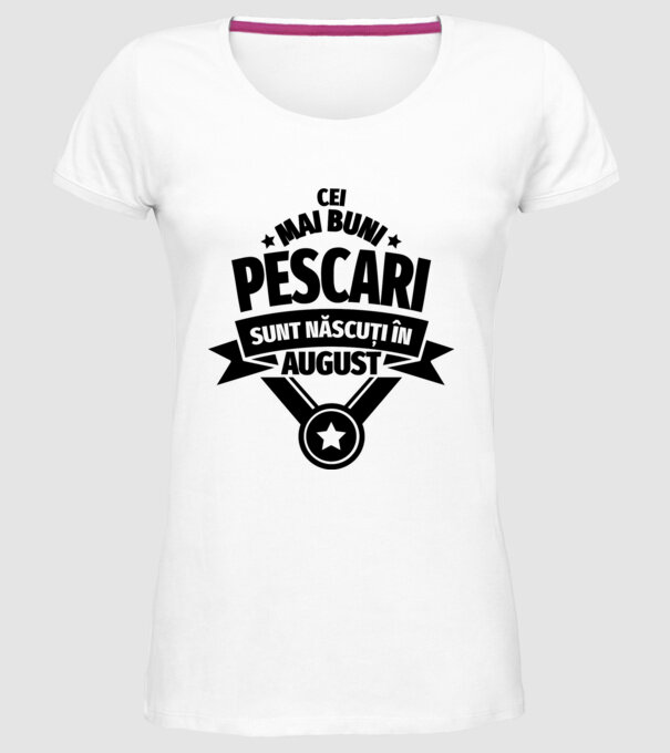 Cei mai buni pescari sunt născuți în august model alb pe tricou