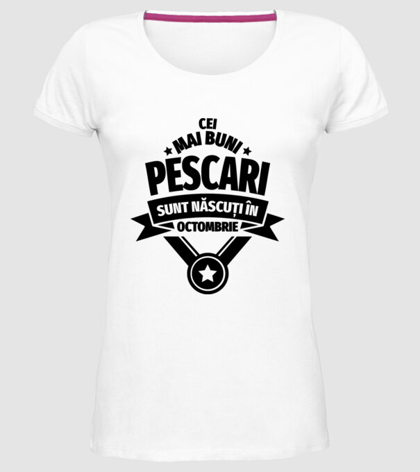 Cei mai buni pescari sunt născuți în octombrie model alb pe tricou