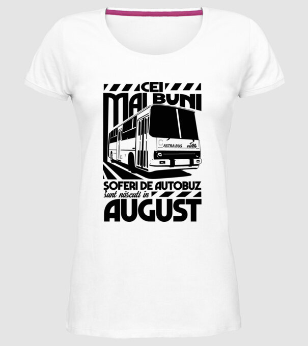 Cei mai buni șoferi de autobuz sunt născuți în August model alb pe tricou