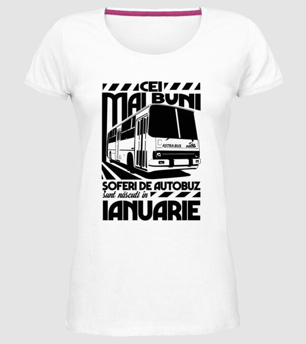 Cei mai buni șoferi de autobuz sunt născuți în Ianuarie model alb pe tricou