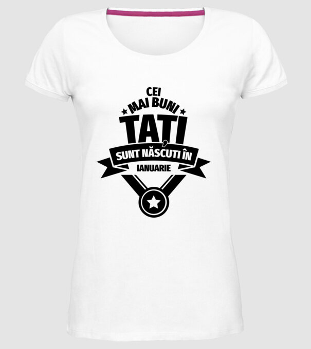 Cei mai buni Tați sunt născuți în ianuarie. model alb pe tricou