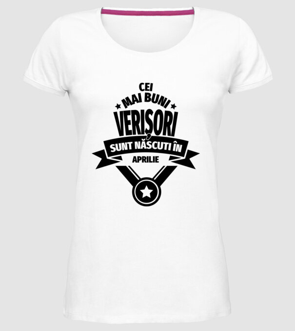 Cei mai buni verișori sunt născuți în aprilie. / Cele mai bune verișoare sunt născute în aprilie. model alb pe tricou