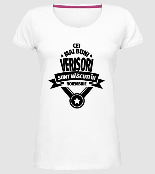 Cei mai buni verișori sunt născuți în noiembrie. / Cele mai bune verișoare sunt născute în noiembrie. model alb pe tricou