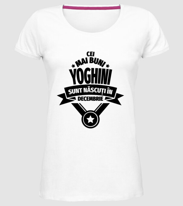 Cei mai buni yoghini sunt născuți în decembrie model alb pe tricou