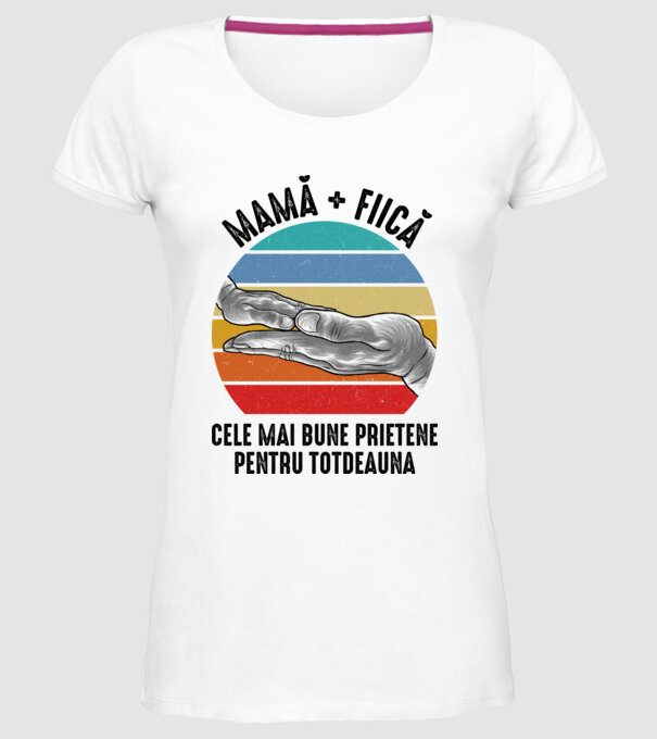 MAMĂ + FIICĂ- Cele mai bune prietene pentru totdeauna model alb pe tricou
