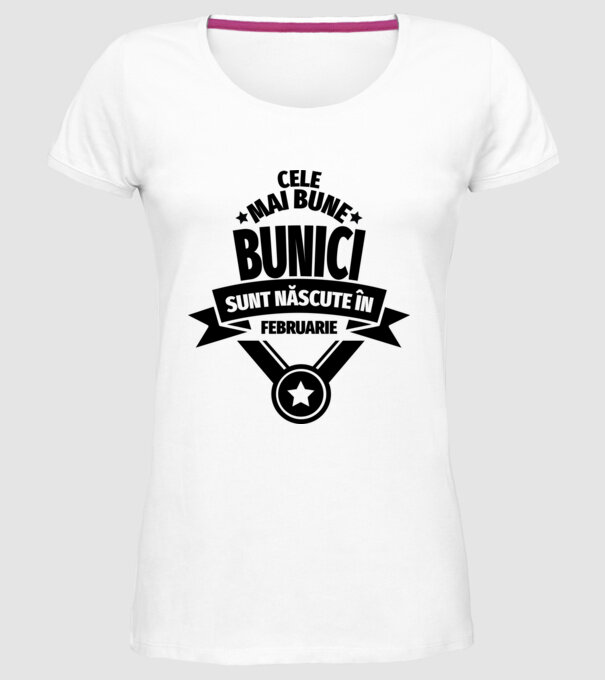 Cele mai bune bunici sunt născute în februarie. model alb pe tricou