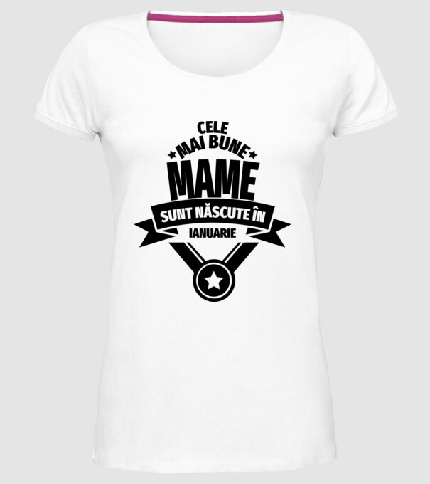Cele mai bune mame sunt născute în ianuarie. model alb pe tricou