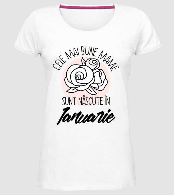 Cele mai bune mame sunt născute în Ianuarie model alb pe tricou
