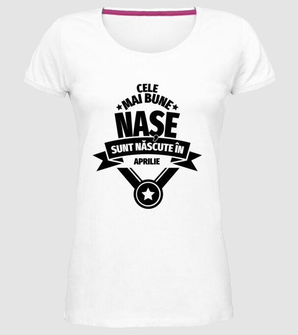 Cele mai bune nașe sunt născute în aprilie. model alb pe tricou