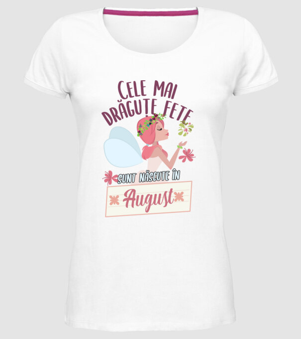 Cele mai drăguțe fete sunt născute în august. model alb pe tricou