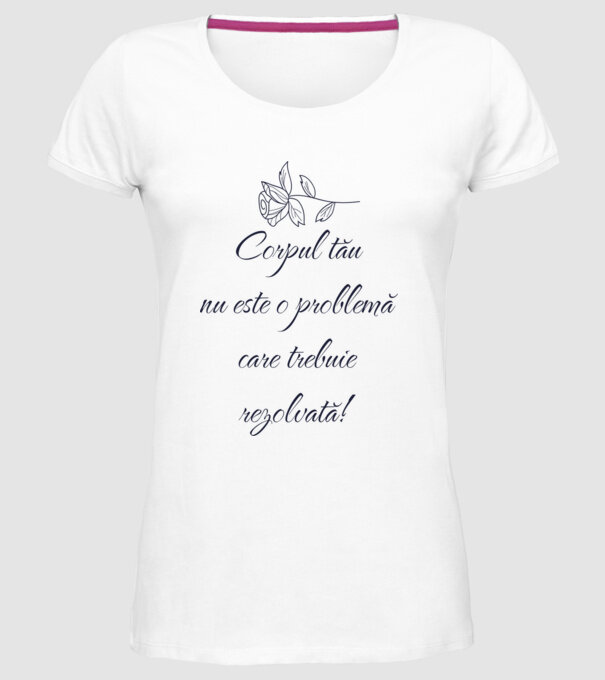 corpul tău nu este o problemă care trebuie rezolvată! model alb pe tricou