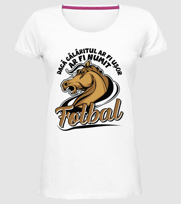 dacă călăritul ar fi ușor ar fi numit fotbal model alb pe tricou