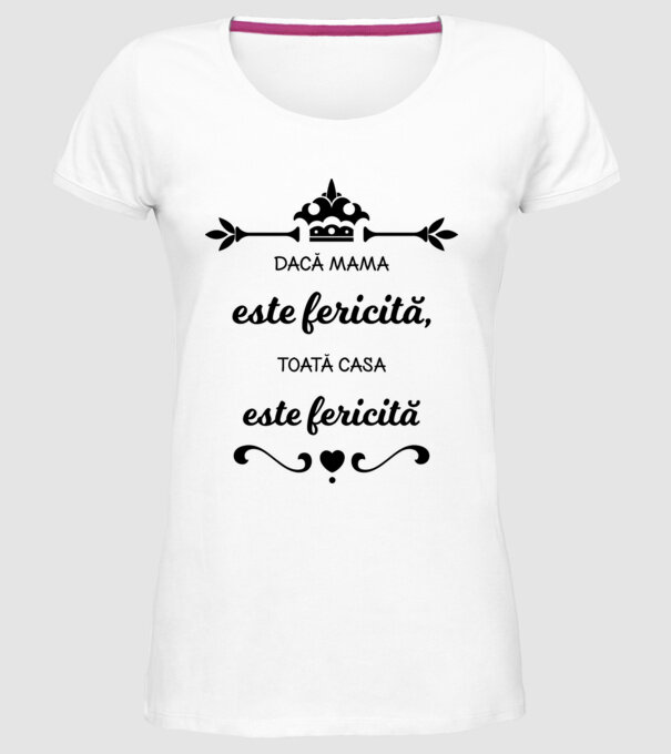 dacă mama este fericită, toată casa este fericită model alb pe tricou