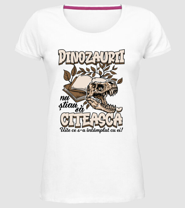 Dinozaurii nu știau să citească model alb pe tricou