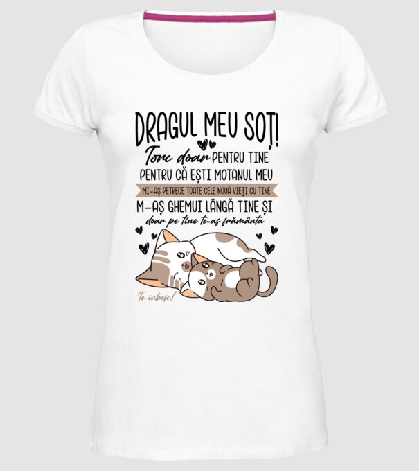 Dragul meu soț! torc doar pentru tine model alb pe tricou