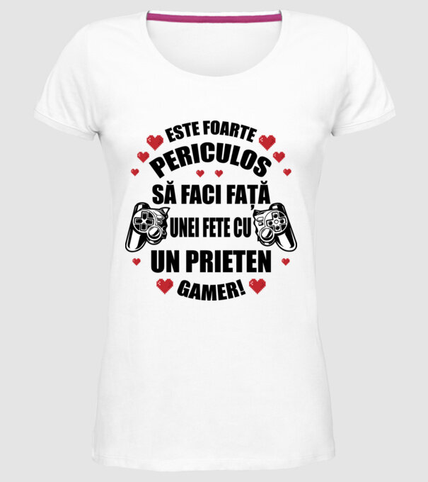 este foarte periculos să faci față unei fete cu un prieten gamer! model alb pe tricou