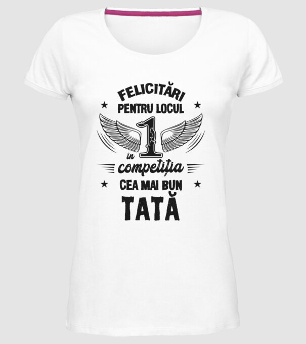 Felicitări pentru locul 1 în competiția Cel mai bun tată! model alb pe tricou