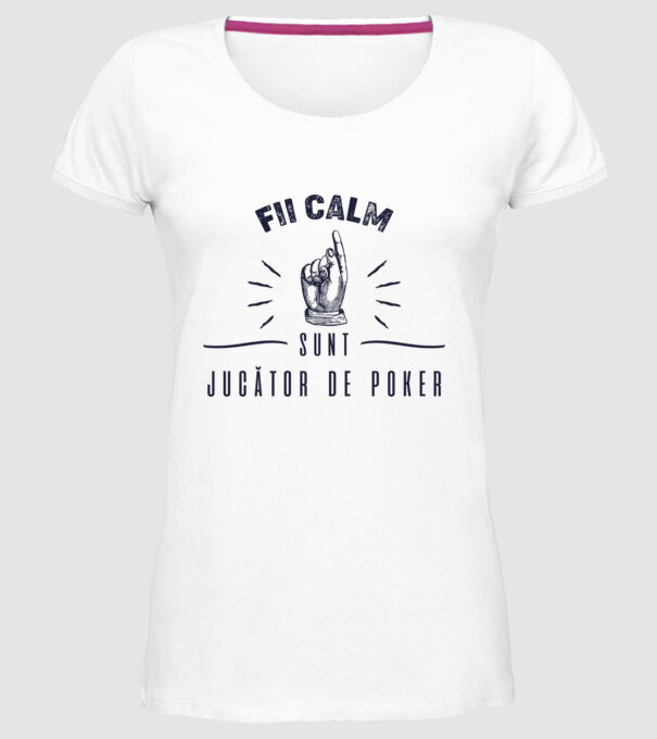 Fii calm, sunt JUCĂTOR DE POKER model alb pe tricou