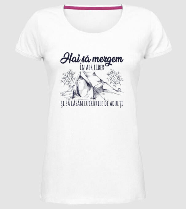 Hai să mergem în aer liber și să lăsăm lucrurile de adulți model alb pe tricou