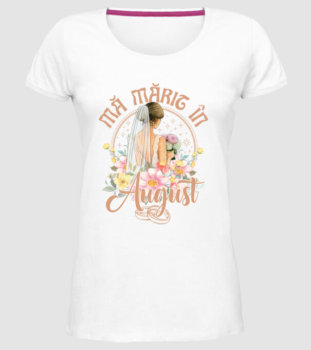 mă mărit - în august model alb pe tricou