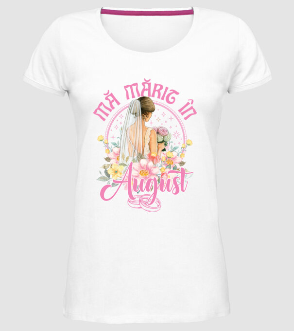 mă mărit - în august model alb pe tricou