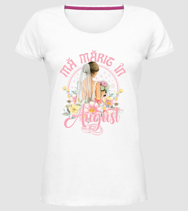 mă mărit - în august model alb pe tricou