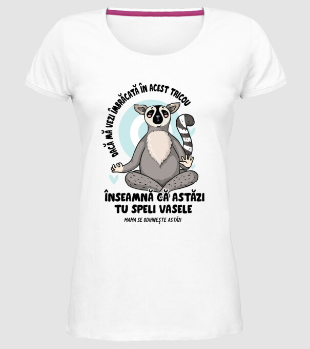 Dacă o vezi îmbrăcată în acest tricou, înseamnă că astăzi tu speli vasele. Mama se odihnește astăzi. model alb pe tricou