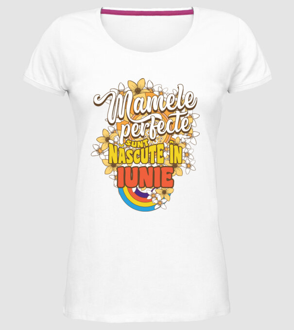 Mamele perfecte sunt născute în iunie. model alb pe tricou