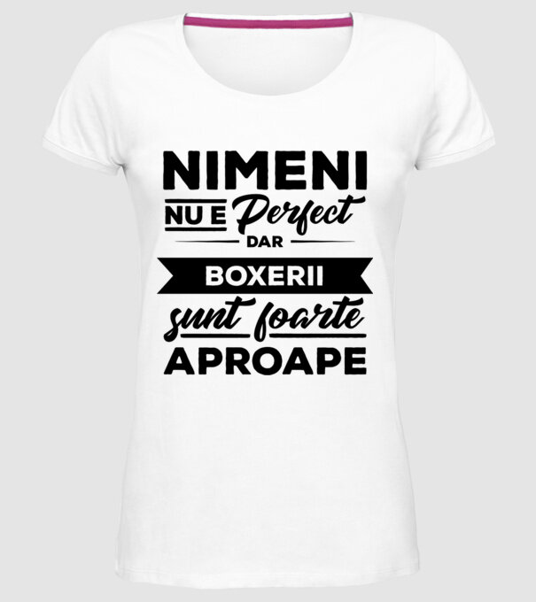 nimeni nu e perfect, dar boxerii sunt foarte aproape model alb pe tricou