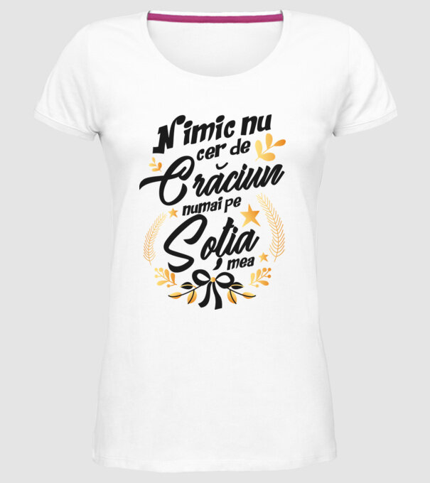 nimic nu cer de Crăciun, numai pe soția mea model alb pe tricou