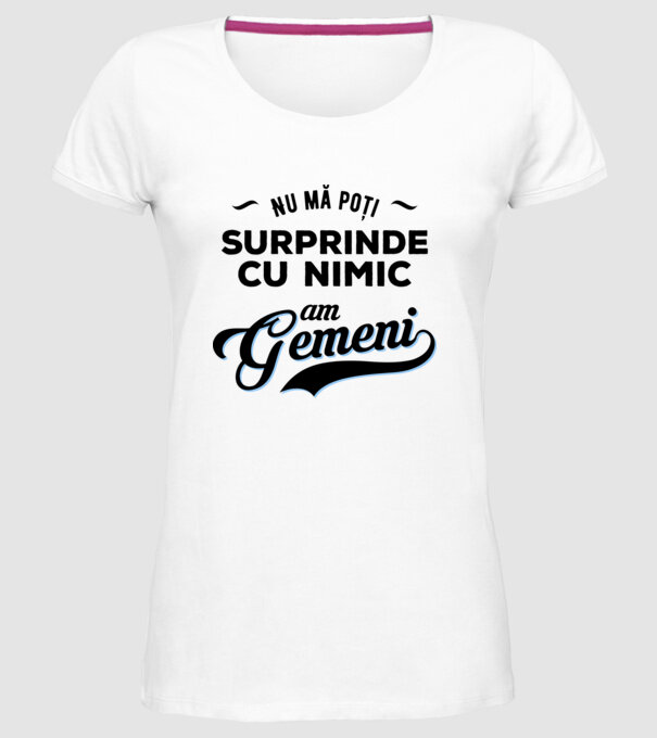 Nu mă poți surprinde cu nimic, am gemeni model alb pe tricou
