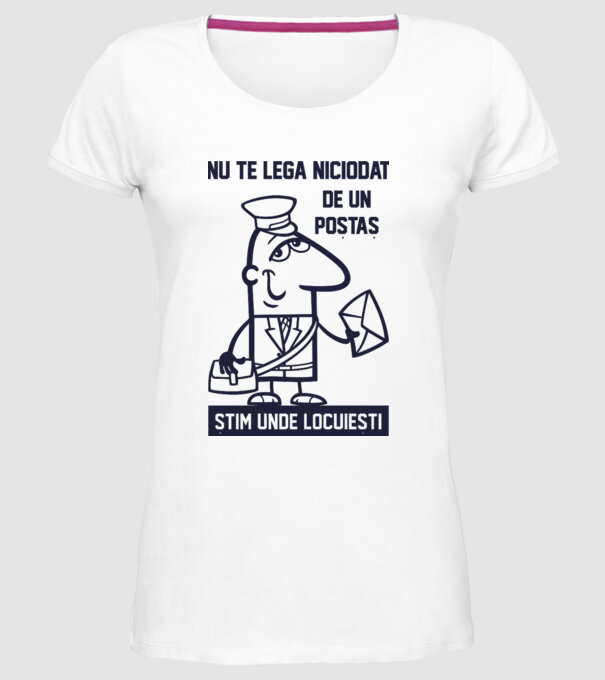 nu te lega niciodată de un poștaș. Știm unde locuiești model alb pe tricou
