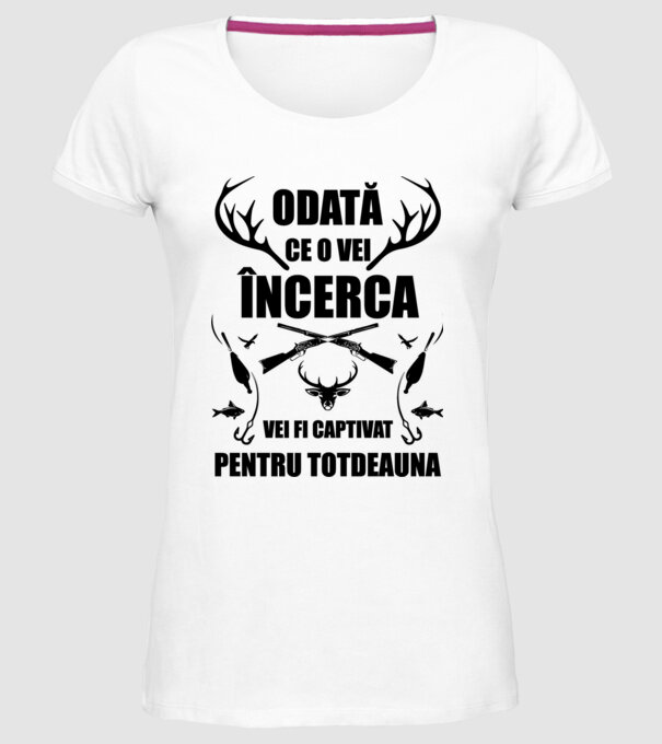 odată ce o vei încerca, vei fi captivat pentru totdeauna model alb pe tricou