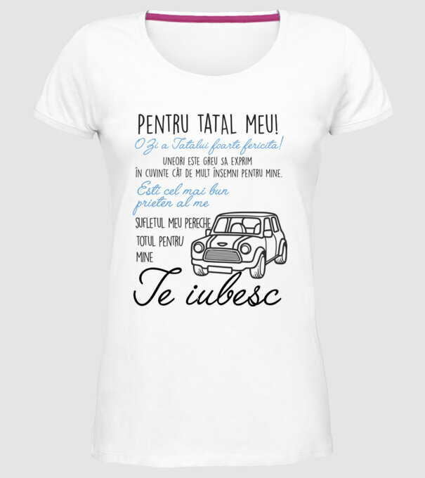 Pentru tatăl meu! O Zi a Tatălui foarte fericită! Uneori este greu să exprim în cuvinte cât de mult însemni pentru mine. Ești ce model alb pe tricou