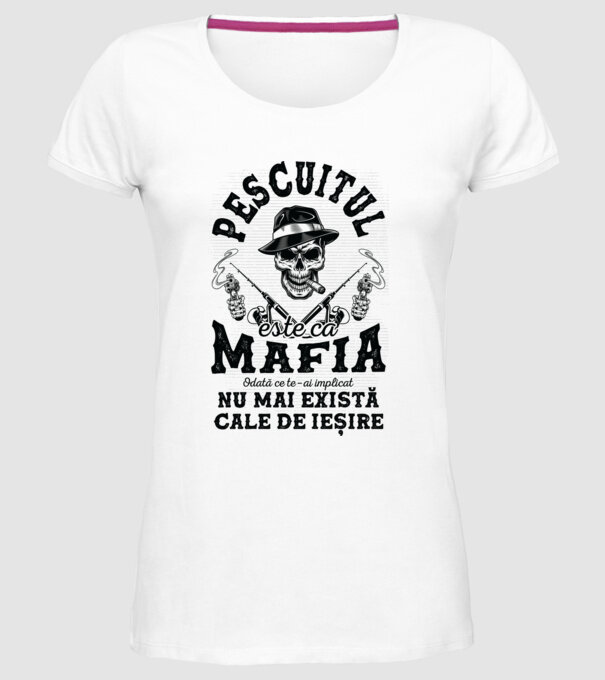 Pescuitul este ca mafia, odată ce te-ai implicat, nu mai există cale de ieșire model alb pe tricou