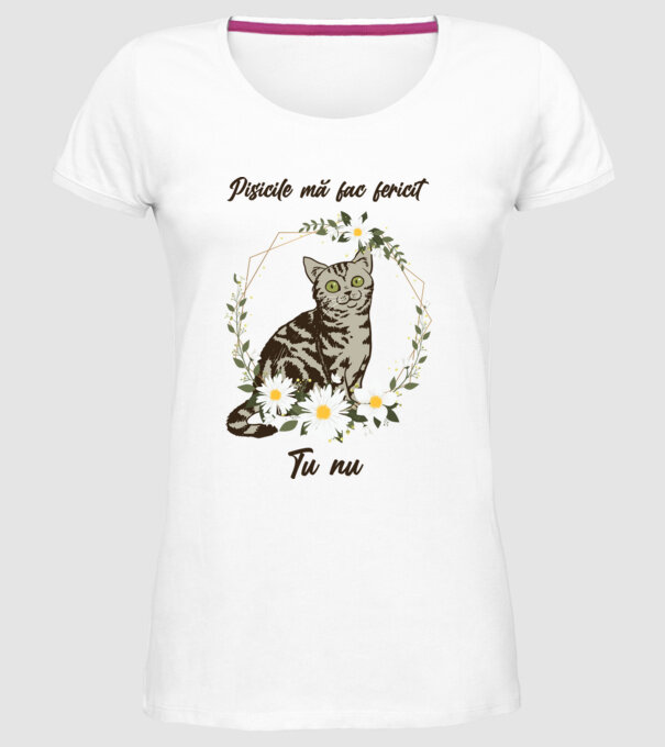 Pisicile mă fac fericit(ă), tu nu model alb pe tricou