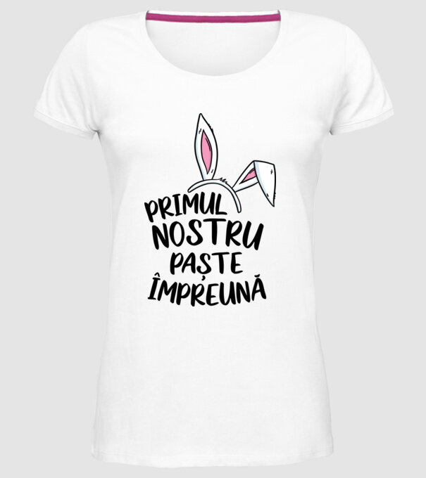 Primul nostru Paște împreună model alb pe tricou