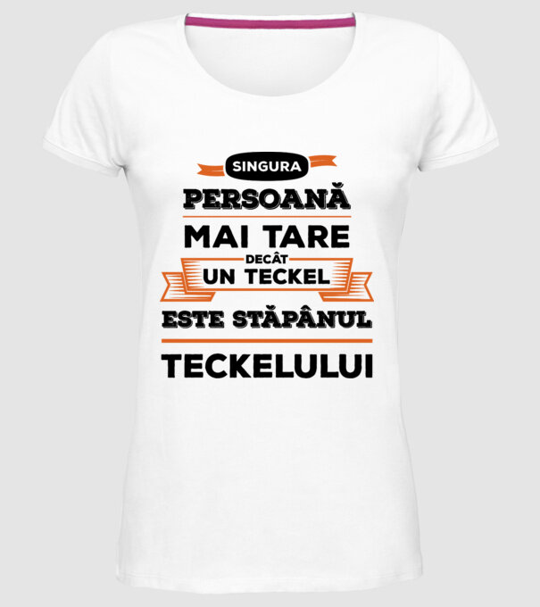 singura persoană mai tare decât un Teckel este stăpânul Teckelului model alb pe tricou