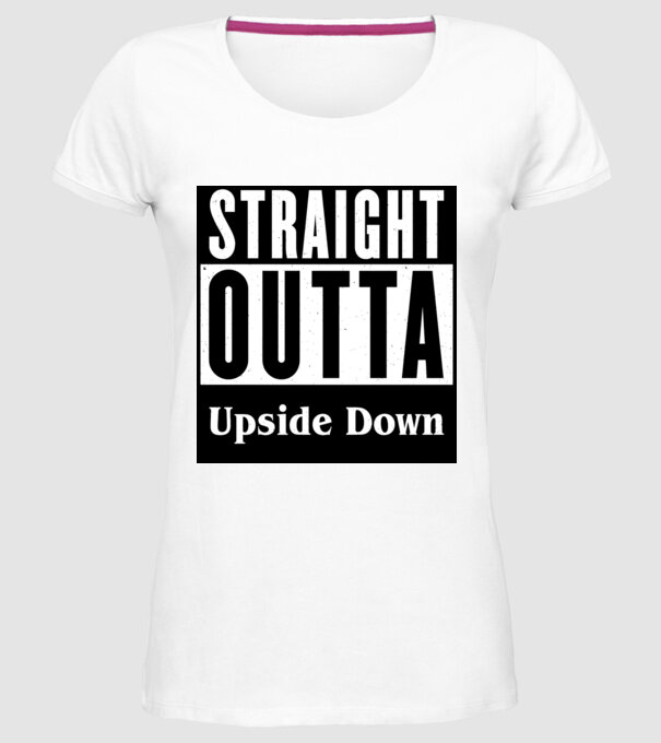 straight outta upside down model alb pe tricou