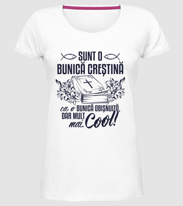 Sunt o bunică creștină, ca o bunică obișnuită, dar mult mai cool model alb pe tricou