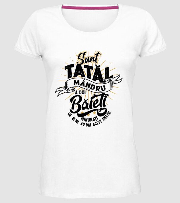 Sunt tatăl mândru a doi băieți minunați - da, ei mi-au dat acest tricou model alb pe tricou