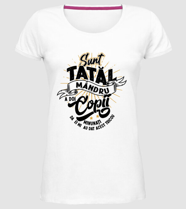 Sunt tatăl mândru a doi copii minunați - da, ei mi-au dat acest tricou model alb pe tricou